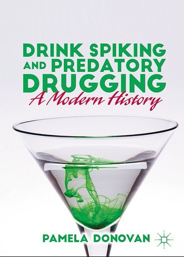 [Book title is Drink Spiking and Predatory Drugging: A Modern History. Image of cocktail glass with mysterious swirl in it.]